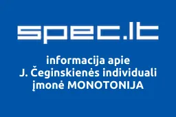 J. Čeginskienės individuali įmonė MONOTONIJA | spec.lt