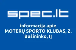 MOTERŲ SPORTO KLUBAS, Z. Bušininko, IĮ | spec.lt