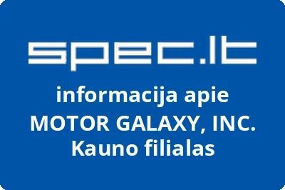 MOTOR GALAXY, INC. Kauno filialas