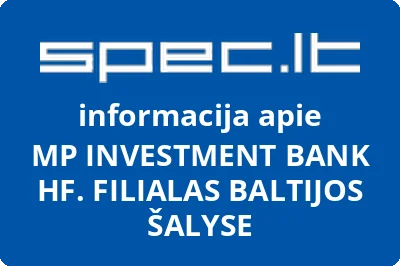 MP INVESTMENT BANK HF. FILIALAS BALTIJOS ŠALYSE