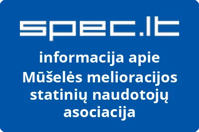 Mūšelės melioracijos statinių naudotojų asociacija | spec.lt