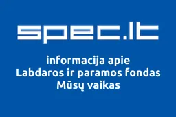 Labdaros ir paramos fondas Mūsų vaikas | spec.lt