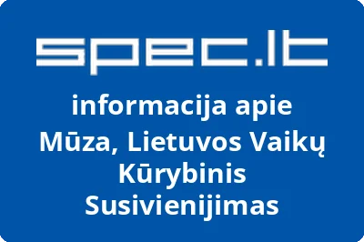 LIETUVOS VAIKŲ KŪRYBINIS SUSIVIENIJIMAS MŪZA