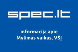 Mylimas vaikas, VŠĮ | spec.lt