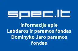 Labdaros ir paramos fondas Dominyko Jaro paramos fondas | spec.lt