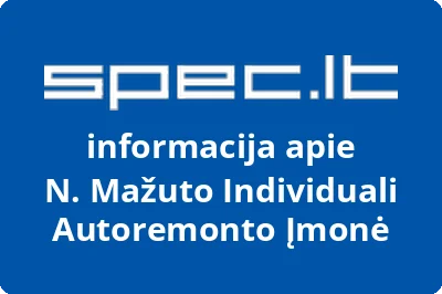 N. Mažuto Individuali Autoremonto Įmonė