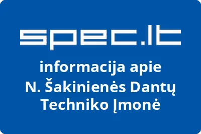 N. Šakinienės Dantų Techniko Įmonė