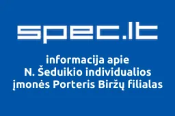 N. Šeduikio individualios įmonės Porteris Biržų filialas | spec.lt
