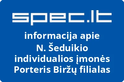 N. Šeduikio individualios įmonės Porteris Biržų filialas