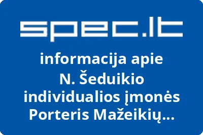 N. Šeduikio individualios įmonės Porteris Mažeikių filialas