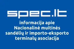 Nacionalinė muitinės sandėlių ir importo-eksporto terminalų asociacija | spec.lt