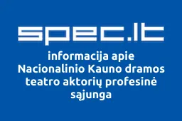 Nacionalinio Kauno dramos teatro aktorių profesinė sąjunga | spec.lt