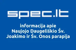 Naujojo Daugeliškio Šv. Joakimo ir Šv. Onos parapija | spec.lt