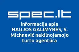NAUJOS GALIMYBĖS, S. Michnevič nekilnojamojo turto agentūra | spec.lt