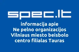 Ne pelno organizacijos Vilniaus miesto beisbolo centro filialas Tauras | spec.lt