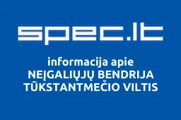 NEĮGALIŲJŲ BENDRIJA TŪKSTANTMEČIO VILTIS | spec.lt