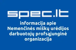 Nemenčinės miškų urėdijos darbuotojų profsąjunginė organizacija iliustracija