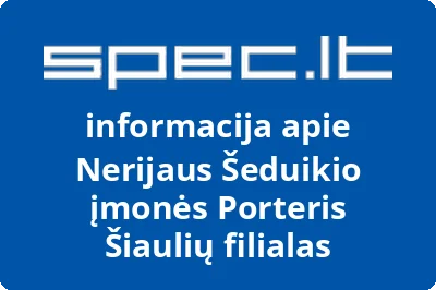 Nerijaus Šeduikio įmonės Porteris Šiaulių filialas