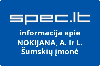 NOKIJANA, A. ir L. Šumskių įmonė