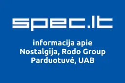 Nostalgija, Rodo Group Parduotuvė, UAB | spec.lt