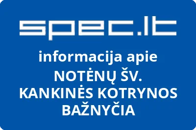 NOTĖNŲ ŠV. KANKINĖS KOTRYNOS BAŽNYČIA