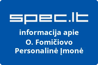 O. Fomičiovo Personalinė Įmonė