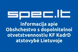 Obshchestvo s dopolnitelnoi otvetstvennostiu KF KadrD atstovybė Lietuvoje | spec.lt