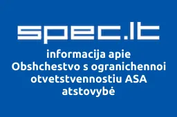 Obshchestvo s ogranichennoi otvetstvennostiu ASA atstovybė | spec.lt
