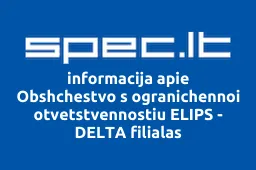 Obshchestvo s ogranichennoi otvetstvennostiu ELIPS - DELTA filialas | spec.lt