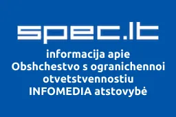 Obshchestvo s ogranichennoi otvetstvennostiu INFOMEDIA atstovybė | spec.lt