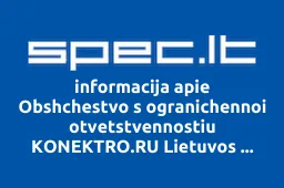 Obshchestvo s ogranichennoi otvetstvennostiu KONEKTRO.RU Lietuvos atstovybė | spec.lt