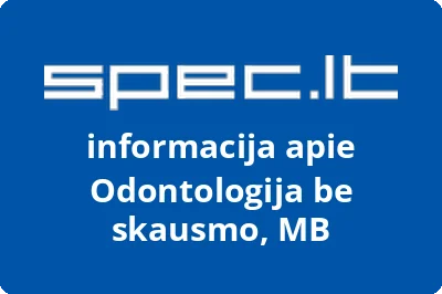 Odontologija be skausmo, MB | spec.lt