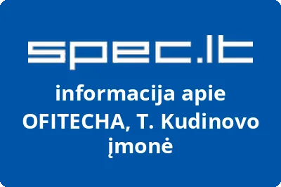 OFITECHA, T. Kudinovo įmonė