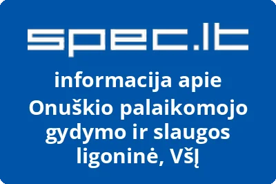 Onuškio palaikomojo gydymo ir slaugos ligoninė, VŠĮ