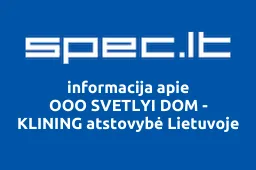 OOO SVETLYI DOM - KLINING atstovybė Lietuvoje | spec.lt