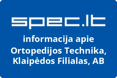 Ortopedijos Technika, Klaipėdos Filialas, AB