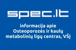 Osteoporozės ir kaulų metabolinių ligų centras, VŠĮ | spec.lt