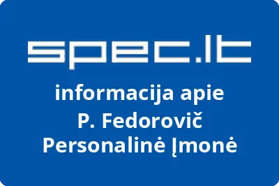 P. Fedorovič Personalinė Įmonė