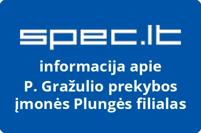 P. Gražulio prekybos įmonės Plungės filialas