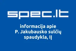 P. Jakubausko sulčių spaudykla, IĮ | spec.lt