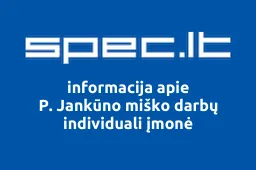P. Jankūno miško darbų individuali įmonė | spec.lt