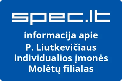 P. Liutkevičiaus individualios įmonės Molėtų filialas
