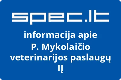 P. Mykolaičio veterinarijos paslaugų, IĮ