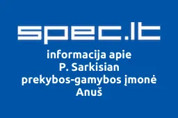 P. Sarkisian prekybos-gamybos įmonė Anuš | spec.lt