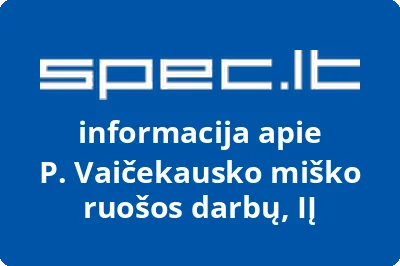 P. Vaičekausko miško ruošos darbų, IĮ