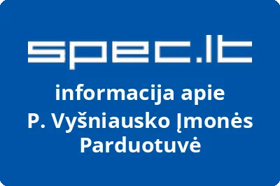 P. Vyšniausko Įmonės Parduotuvė