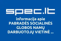 PABRADĖS SOCIALINĖS GLOBOS NAMŲ DARBUOTOJŲ VIETINĖ PROFESINĖ SĄJUNGA iliustracija