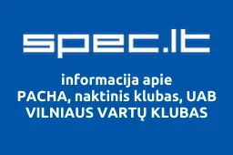 PACHA, naktinis klubas, UAB VILNIAUS VARTŲ KLUBAS | spec.lt