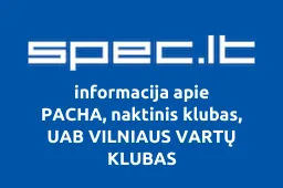 PACHA, naktinis klubas, UAB VILNIAUS VARTŲ KLUBAS