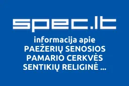 PAEŽERIŲ SENOSIOS PAMARIO CERKVĖS SENTIKIŲ RELIGINĖ BENDRUOMENĖ iliustracija